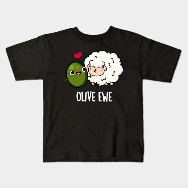 Olive Ewe Funny Love Pun Kids T-Shirt by punnybone